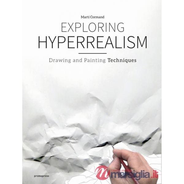 Exploring hyperrealism. Drawing and painting techniques
