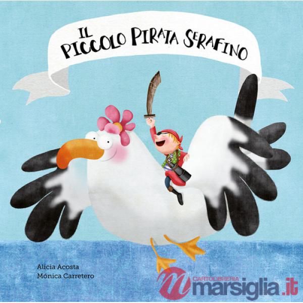 Piccolo pirata Serafino. Ediz. a colori (Il)