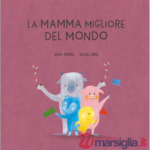 Mamma migliore del mondo. Ediz. a colori (La)