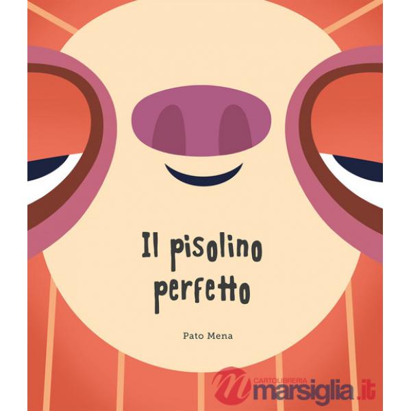 Pisolino perfetto. Ediz. a colori (Il)