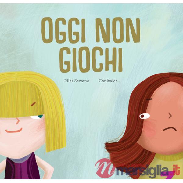 Oggi non giochi. Ediz. a colori