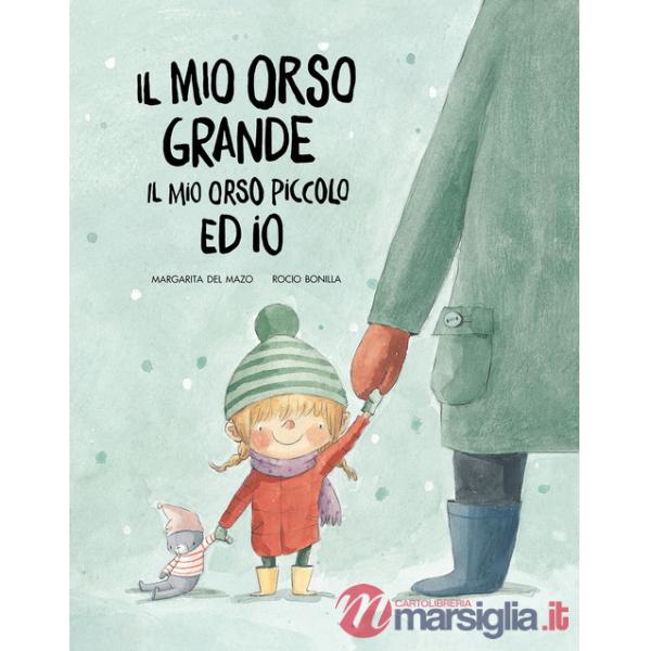 Mio orso grande, il mio orso piccolo ed io. Ediz. a colori (Il)