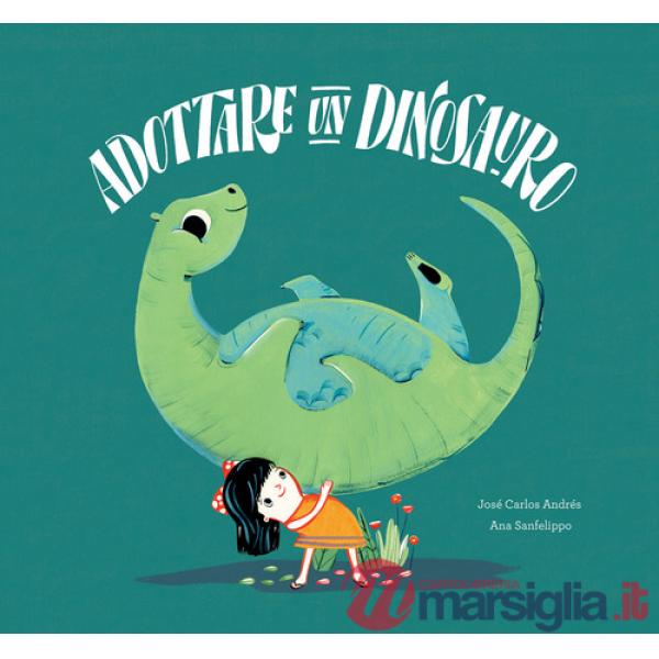 Adottare un dinosauro. Ediz. a colori