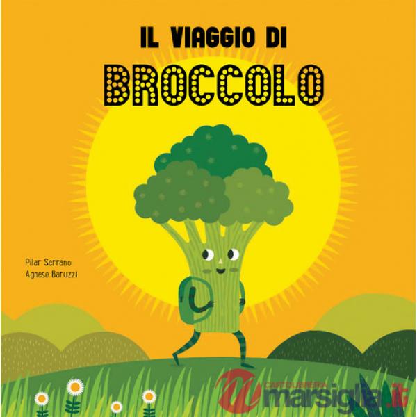Viaggio del broccolo. Ediz. a colori (Il)