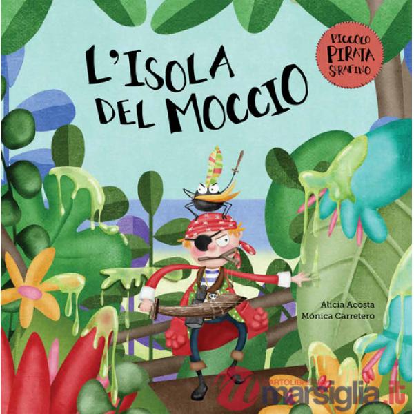 Isola del moccio. Il piccolo pirata Serafino (L')
