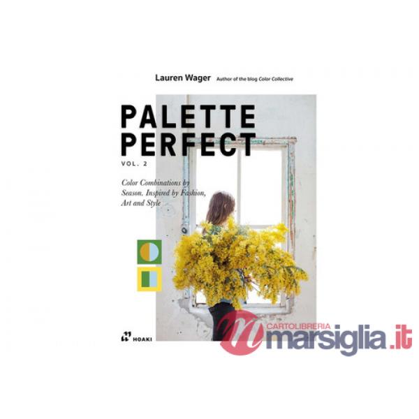 Palette perfect. Color combinations inspired by fashion, art & style. Ediz. illustrata. Vol. 2