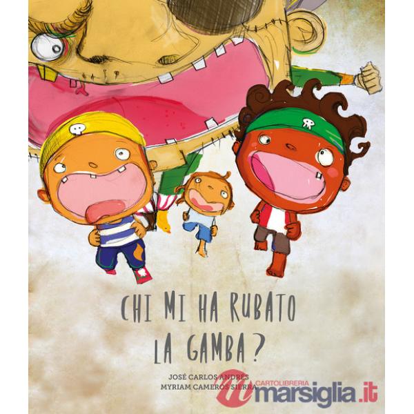Chi mi ha rubato la gamba? Ediz. a colori