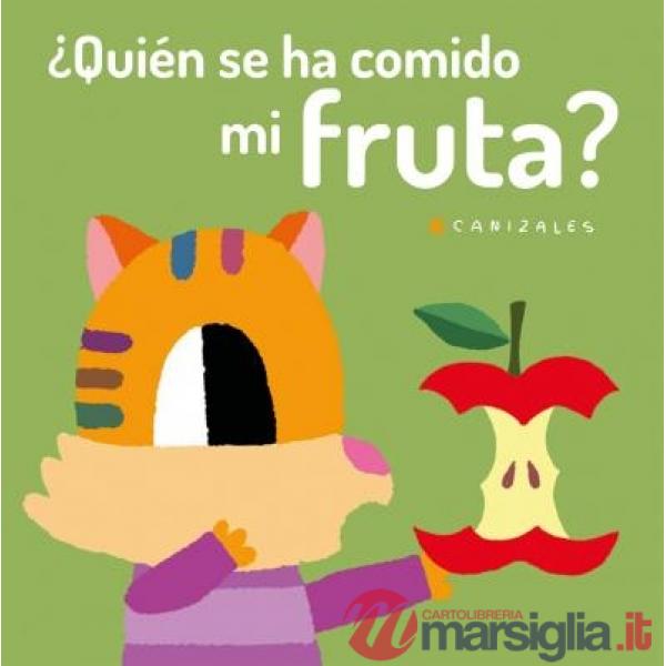 ¿Quién se ha comido mi fruta? Ediz. illustrata