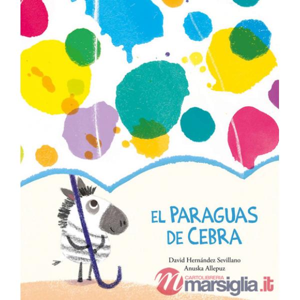 Paraguas de cebra. Ediz. a colori (El)