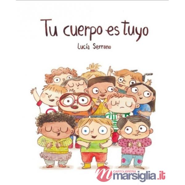 Tu cuerpo es tuyo. Ediz. illustrata