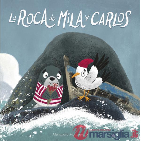 Roca de Mila y Carlos. Ediz. illustrata (La)