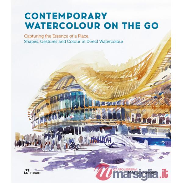 Contemporary watercolour on the go. Capturing the essence of a place. Shapes, gestures and colour in direct watercolour