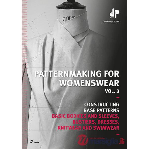 Patternmaking for womenswear. Vol. 3: Constructing base patterns