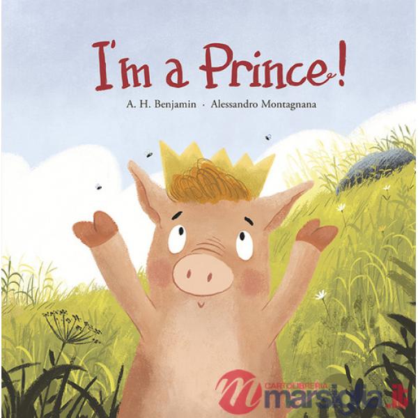 I'm a prince! Ediz. a colori