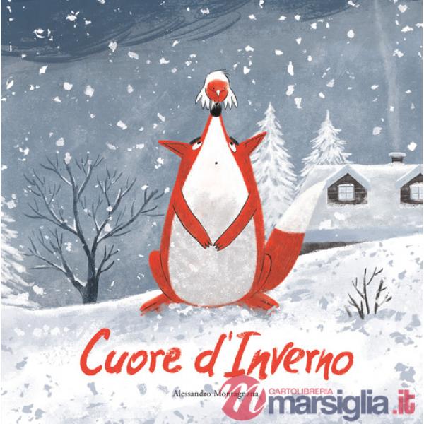 Cuore d'inverno. Ediz. illustrata