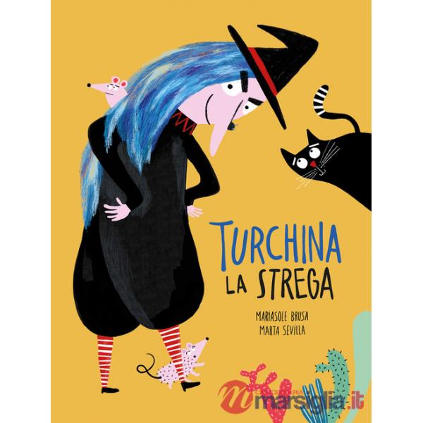 Turchina la strega. Ediz. a colori