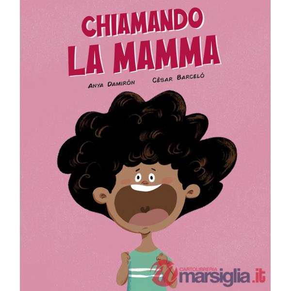 Chiamando la mamma. Ediz. a colori
