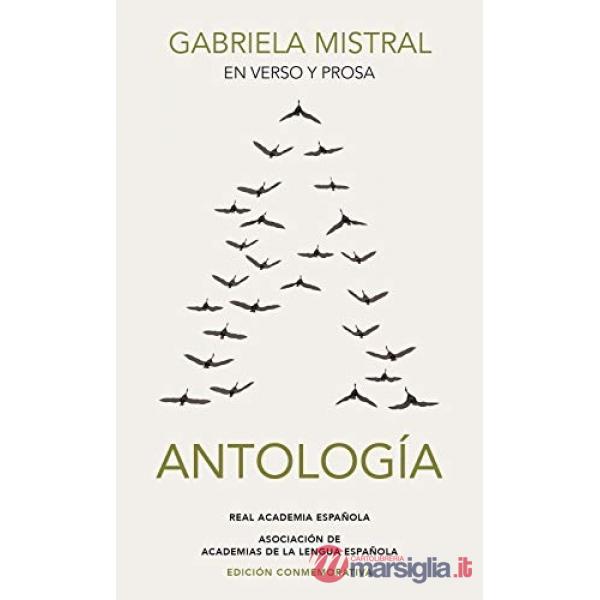 GABRIELA MISTRAL EN VERSO Y PROSA. ANTOLOGIA