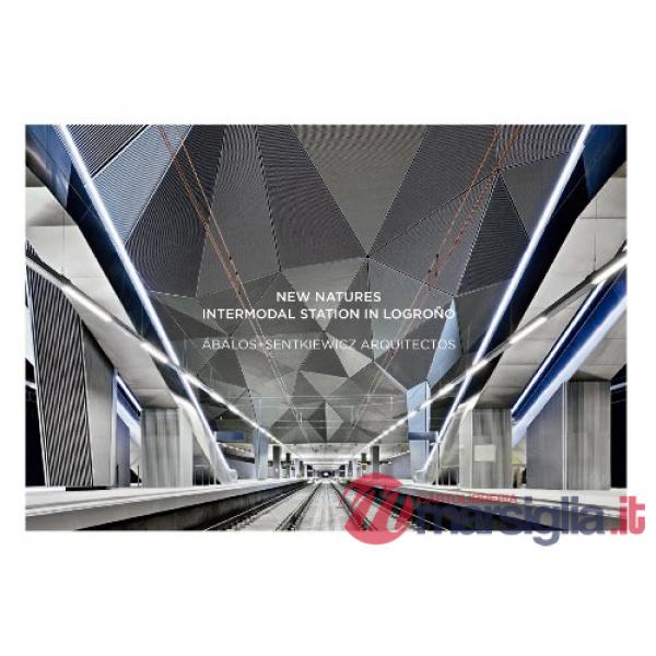 New natures: intermodal station in Logrono? Ediz. illustrata