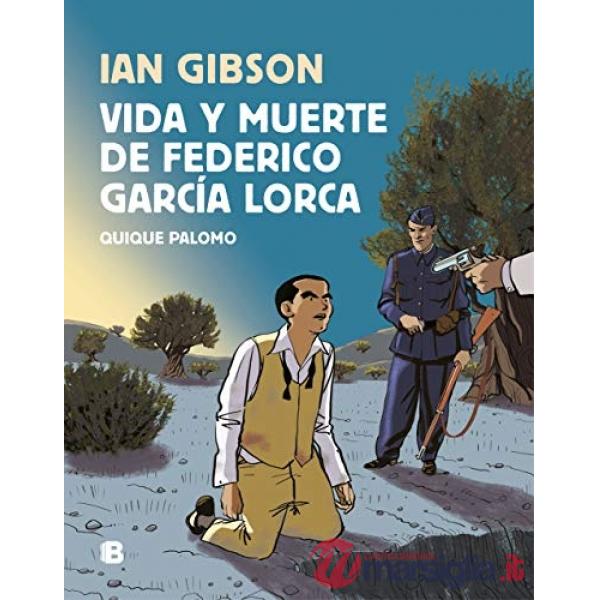 VIDA Y MUERTE DE FEDERICO GARCIA LORCA .COMIC
