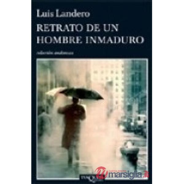 RETRATO DE UN HOMBRE INMADURO