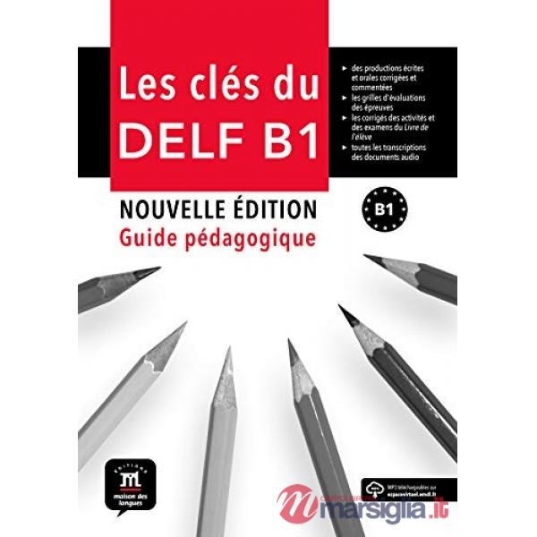 LES CLES DU NOUVEAU DELF GUIDE B1