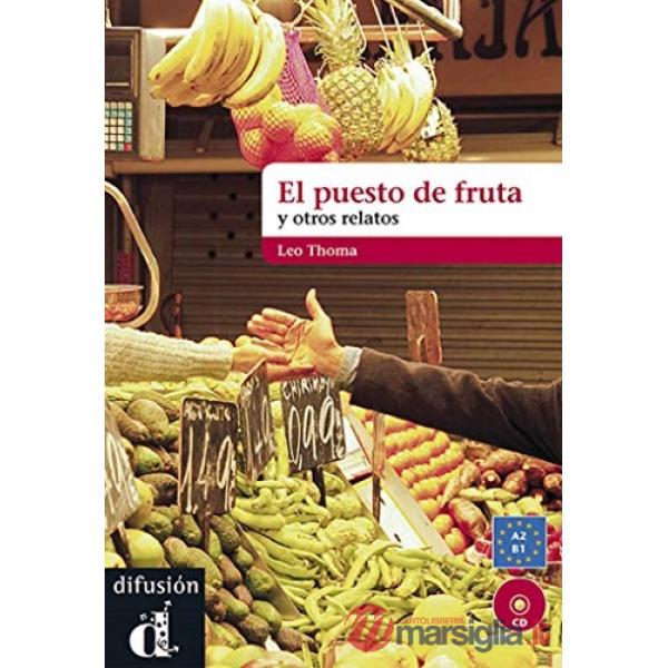 EL PUESTO DE FRUTA Y OTROS RELATOS CORTOS + CD