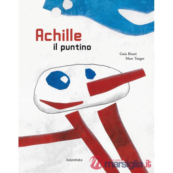 Achille il puntino. Ediz. illustrata