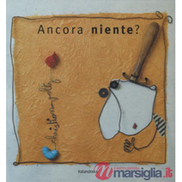 Ancora niente? Ediz. a colori