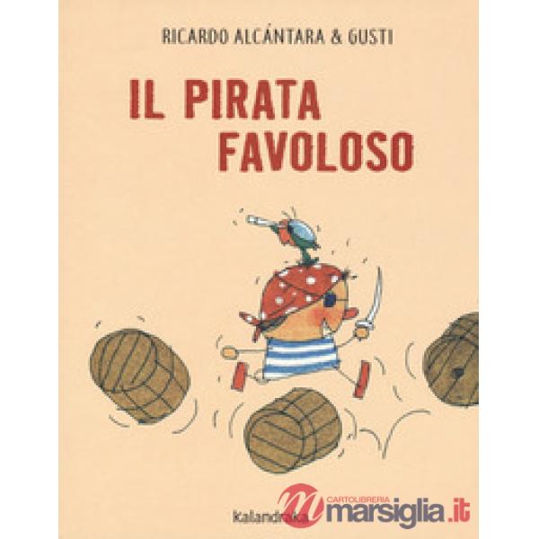 Pirata favoloso. Ediz. a colori (Il)