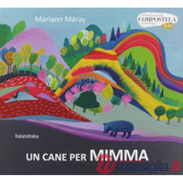 Cane per Mimma. Ediz. a colori (Un)