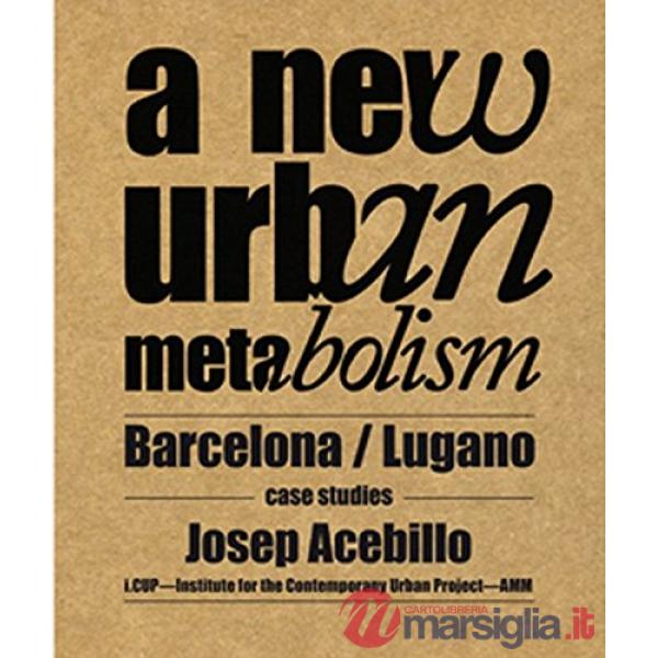 New urban metabolism. Ediz. illustrata