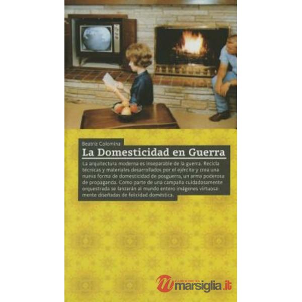 Domesticidad en guerra. Ediz. illustrata (La)