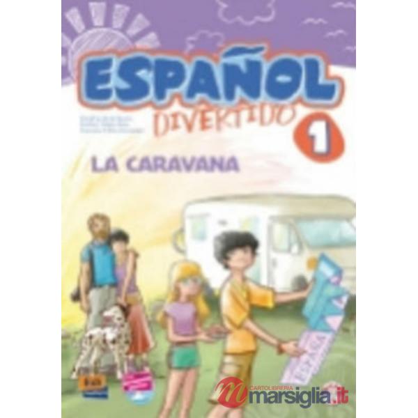 ESPANOL DIVERTIDO 1. LA CARAVANA + CD