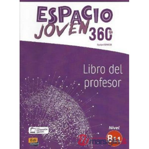 ESPACIO JOVEN 360 - LIBRO DEL PROFESOR. NIVEL B1.1