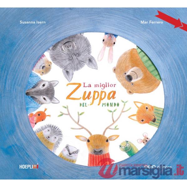 Miglior zuppa del mondo. Ediz. a colori (La)