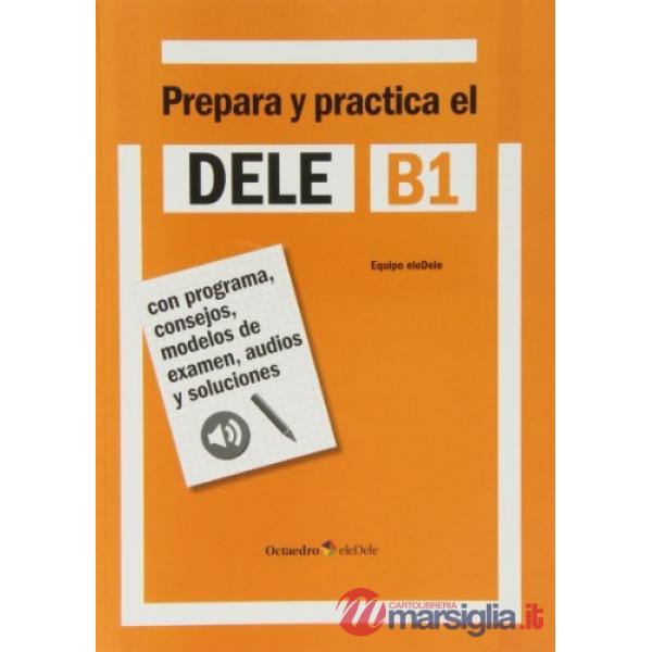 DELE B1-PREPARA Y PRACTICA EL DELE B1