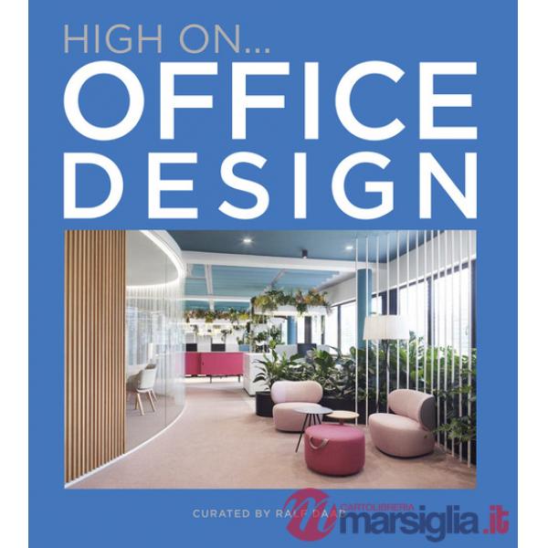 High on... Office design. Ediz. a colori