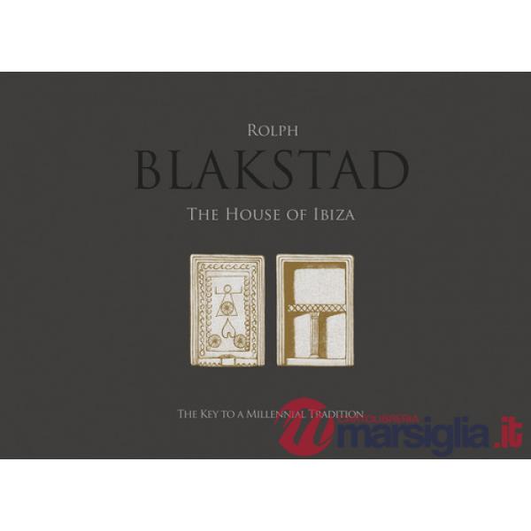 Blakstad. The house of Ibiza. Ediz. illustrata