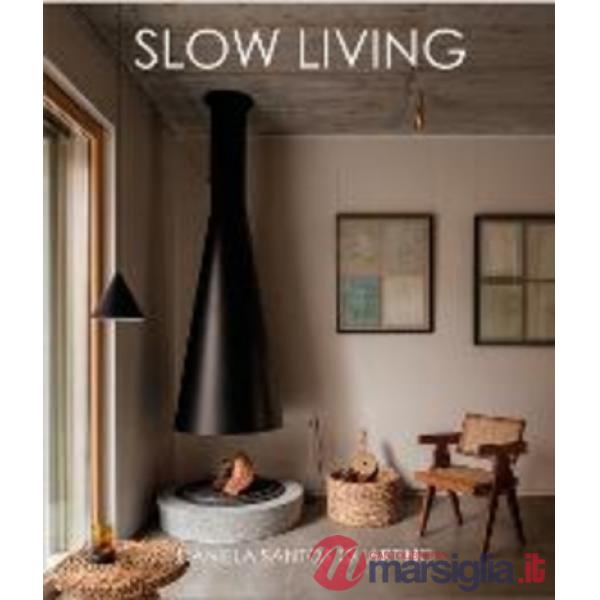 Slow living. Feel-good spaces for contemporary life
