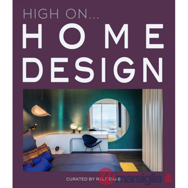 High on... Home design. Ediz. a colori