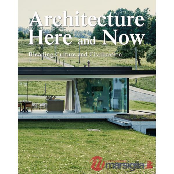 Architecture. Here & now. Ediz. a colori