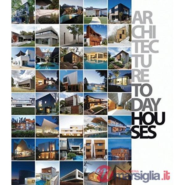 Architecture today houses. Ediz. illustrata