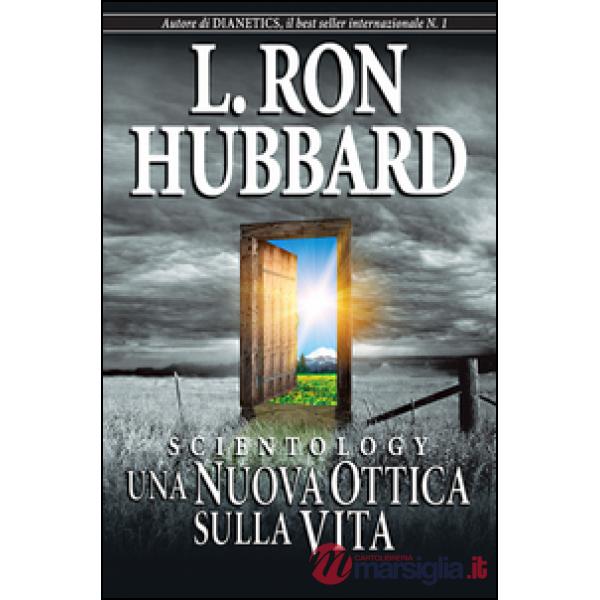 Scientology. Una nuova ottica sulla vita