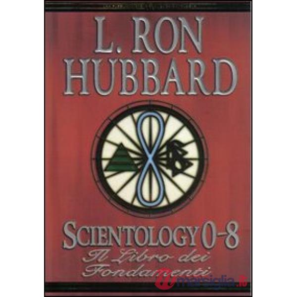 Scientology 0-8. Il libro dei fondamenti