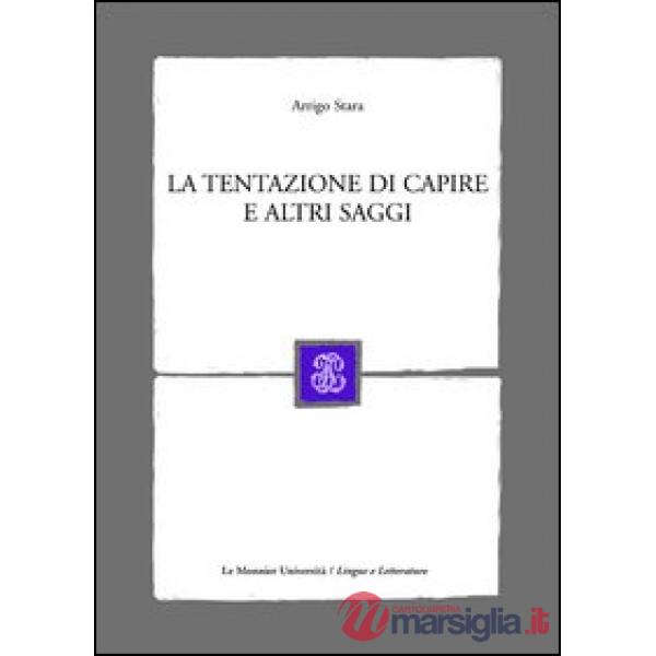 LA TENTAZIONE CAPIRE E SAGGI