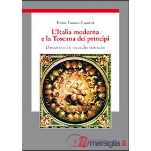 ITALIA MODERNA E LA TOSCANA DEI PRINCIPI