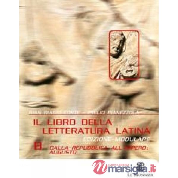 IL LIBRO DELLA LETTERATURA LATINA VOLUME UNICO