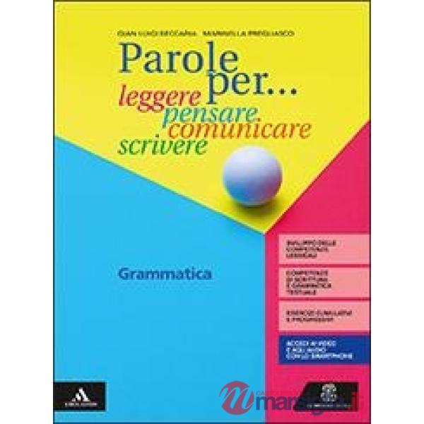 PAROLE PER. LEGGERE, PENSARE, COMUNICARE, SCRIVERE. M B + CONT.DIGIT.