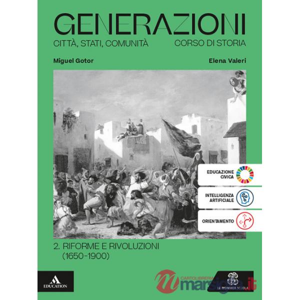 GENERAZIONI VOLUME 2 RIFORME E RIVOLUZIONI (1650 - 1900)
